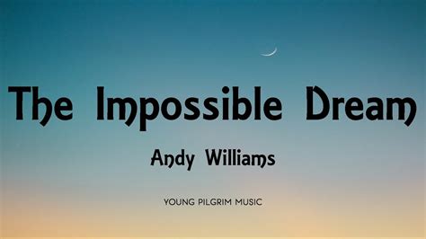 the impossible dream lyrics